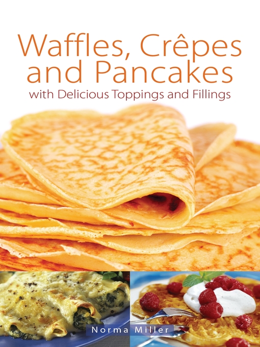 Title details for Waffles, Crepes and Pancakes by Norma Miller - Available